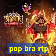 pop bra rtp