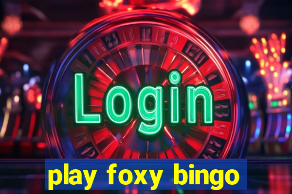 play foxy bingo