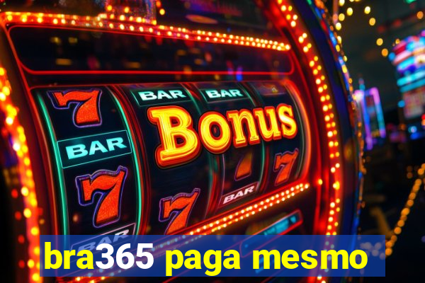 bra365 paga mesmo