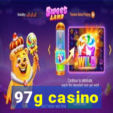 97g casino