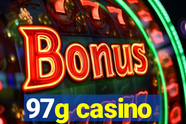 97g casino