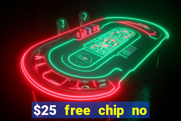 $25 free chip no deposit casino