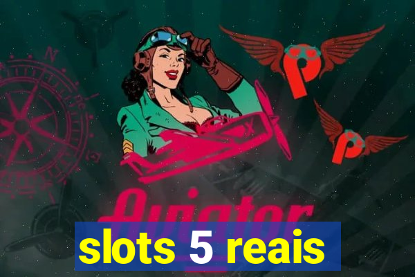 slots 5 reais