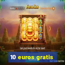 10 euros gratis