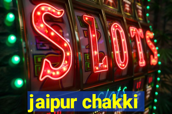 jaipur chakki