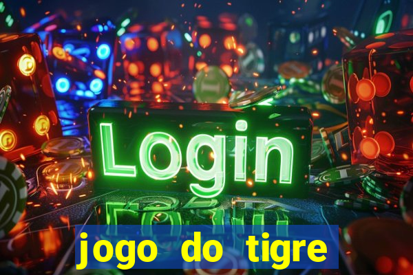 jogo do tigre passo a passo