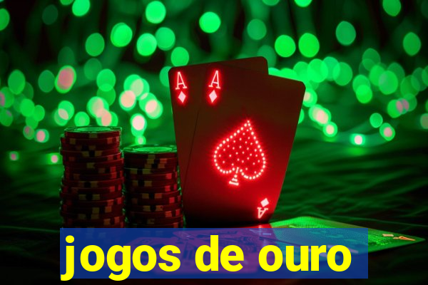 jogos de ouro