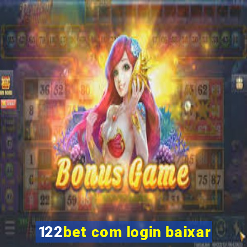 122bet com login baixar