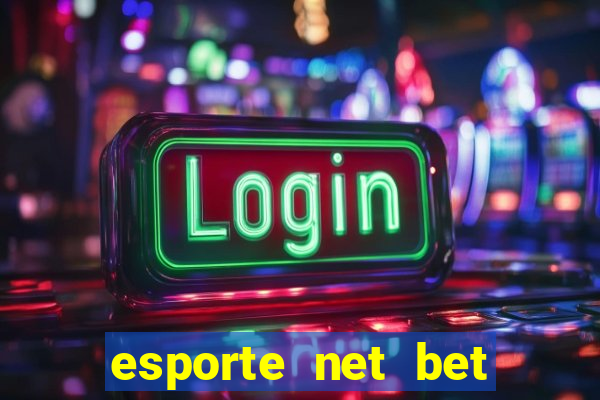 esporte net bet apostas online