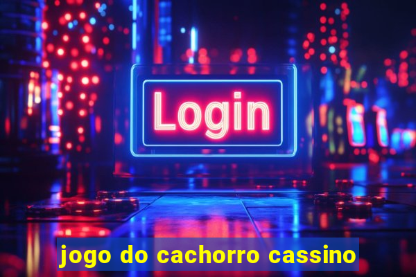 jogo do cachorro cassino