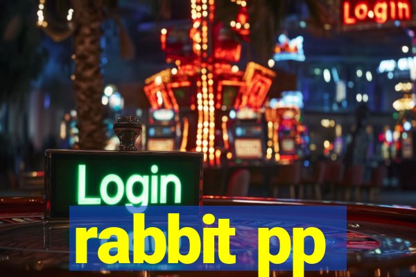 rabbit pp