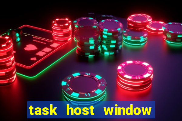 task host window what is it