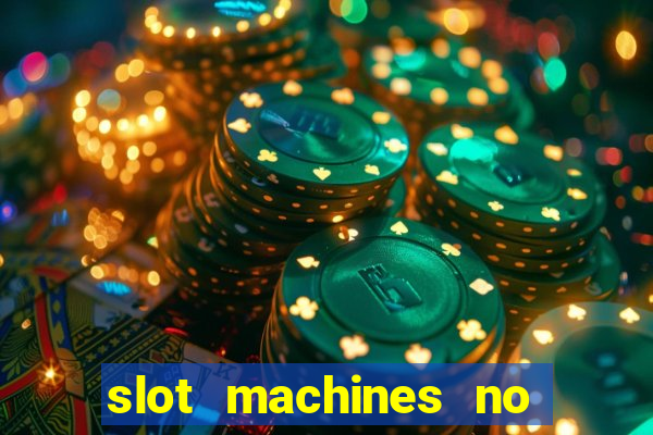 slot machines no deposit bonuses