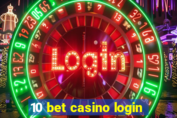 10 bet casino login