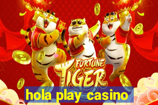 hola play casino