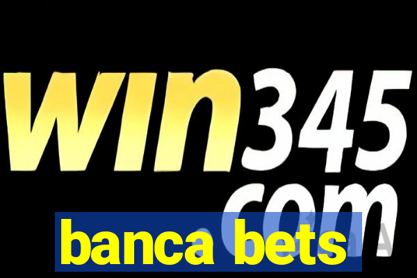 banca bets