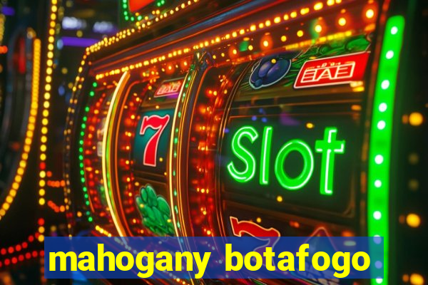 mahogany botafogo