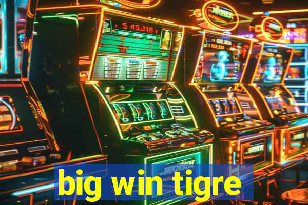 big win tigre