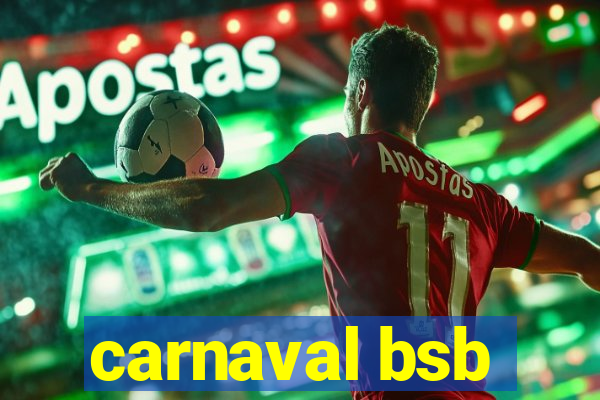 carnaval bsb