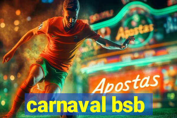 carnaval bsb