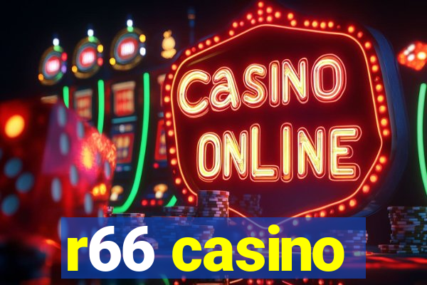 r66 casino