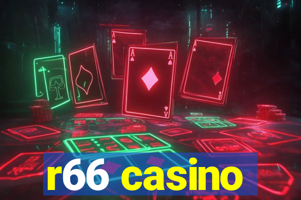 r66 casino