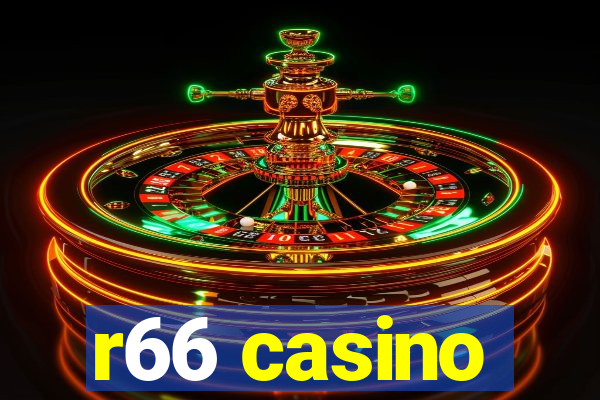 r66 casino