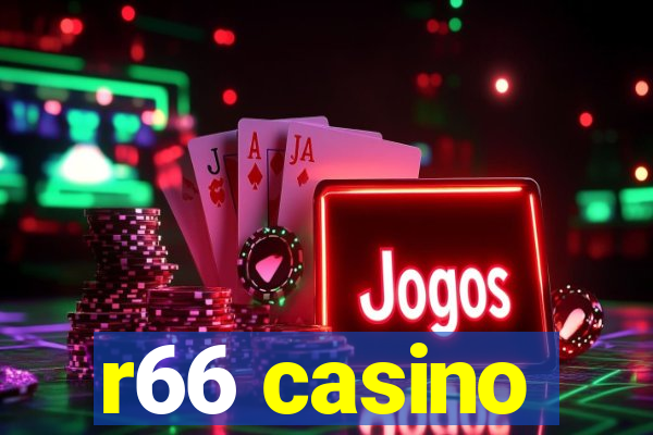 r66 casino