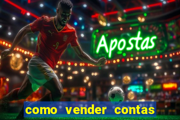 como vender contas de jogos