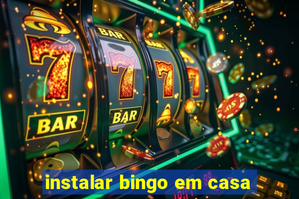 instalar bingo em casa