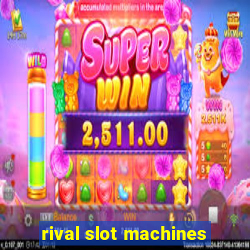 rival slot machines