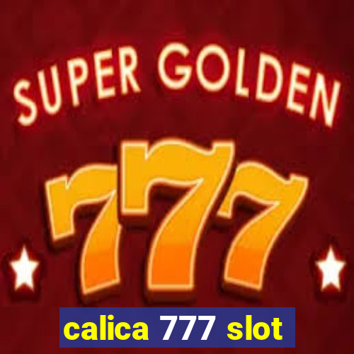 calica 777 slot