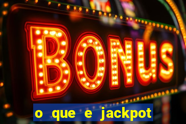 o que e jackpot no jogo do tigre