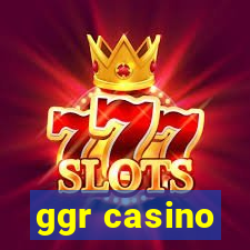 ggr casino