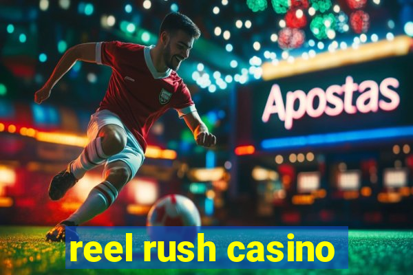 reel rush casino