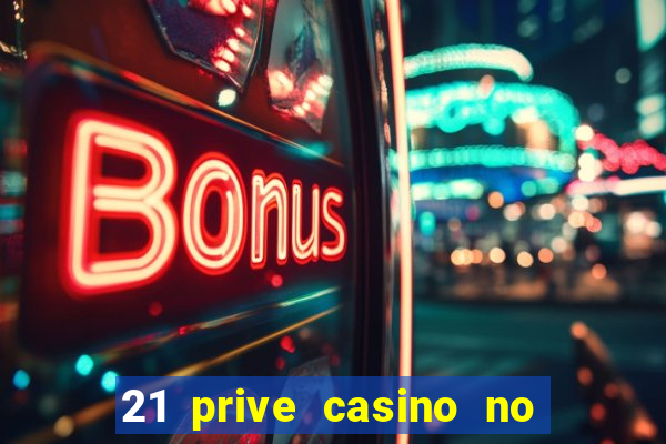 21 prive casino no deposit bonus 2017