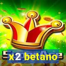 x2 betano