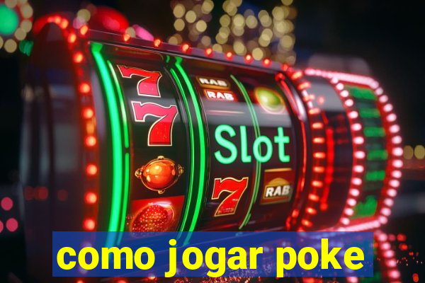 como jogar poke