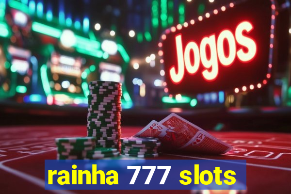 rainha 777 slots