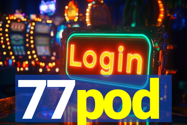 77pod