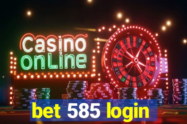 bet 585 login