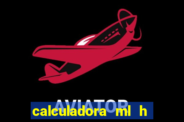 calculadora ml h para mcg kg min