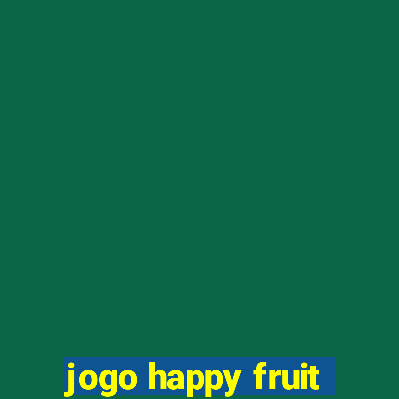 jogo happy fruit