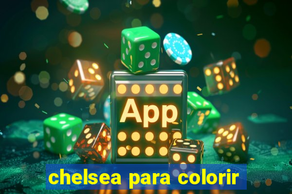 chelsea para colorir