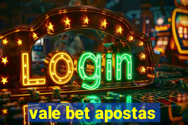 vale bet apostas