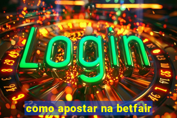 como apostar na betfair