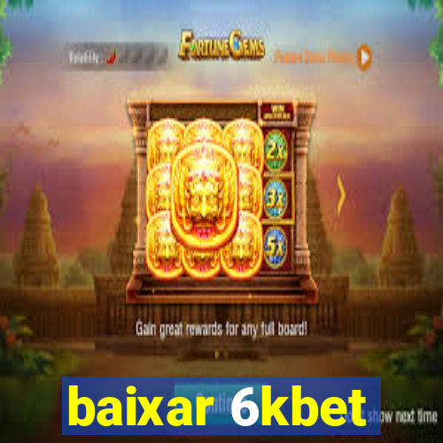 baixar 6kbet