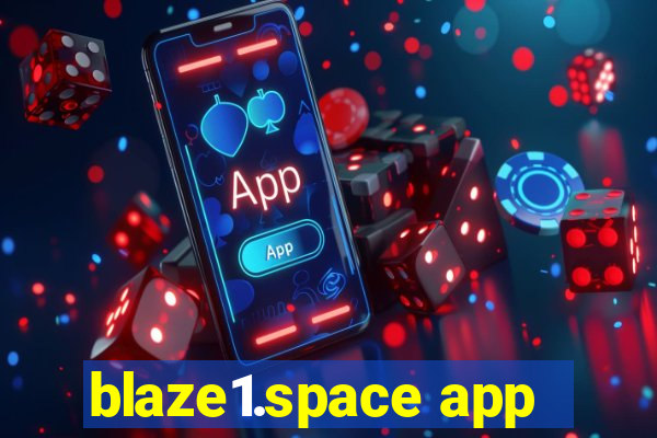 blaze1.space app