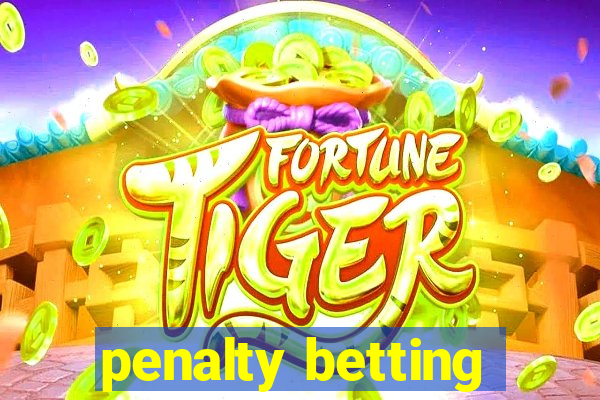 penalty betting