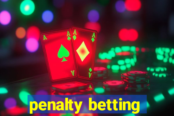 penalty betting